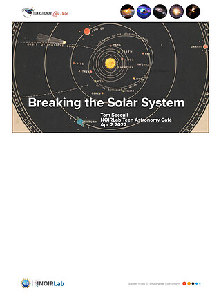 Educational Material: Breaking the Solar System Speaker Notes