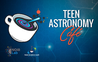 Educational Program: Teen Astronomy Café
