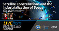 Electronic Poster: Satellite Constellations and the Industrialization of Space