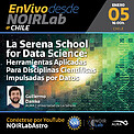 Electronic Poster: La Serena School for Data Science