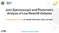 Presentation: Joint Spectroscopic & Photometric Analyses of Low-Redshift Galaxies