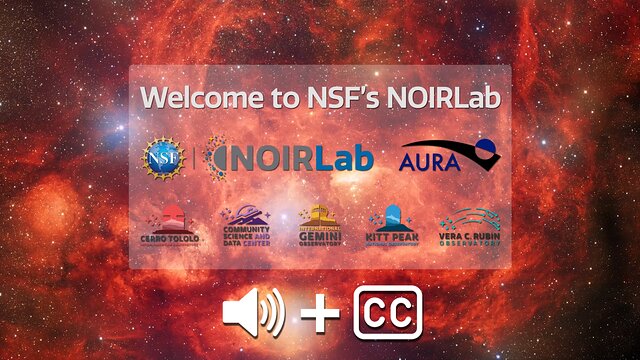 NOIRLab 2023 image video trailer with narration and closed captions
